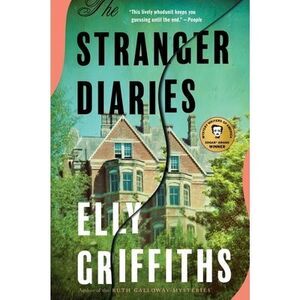 The Stranger Diaries: A Mystery -- Elly Griffiths